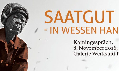 Saatgut - in wessen Hand? Kamingespräch zum Thema: Konzerndominanz am Saatgutmarkt - Menschenrechte in Gefahr am 8.11. in Wien