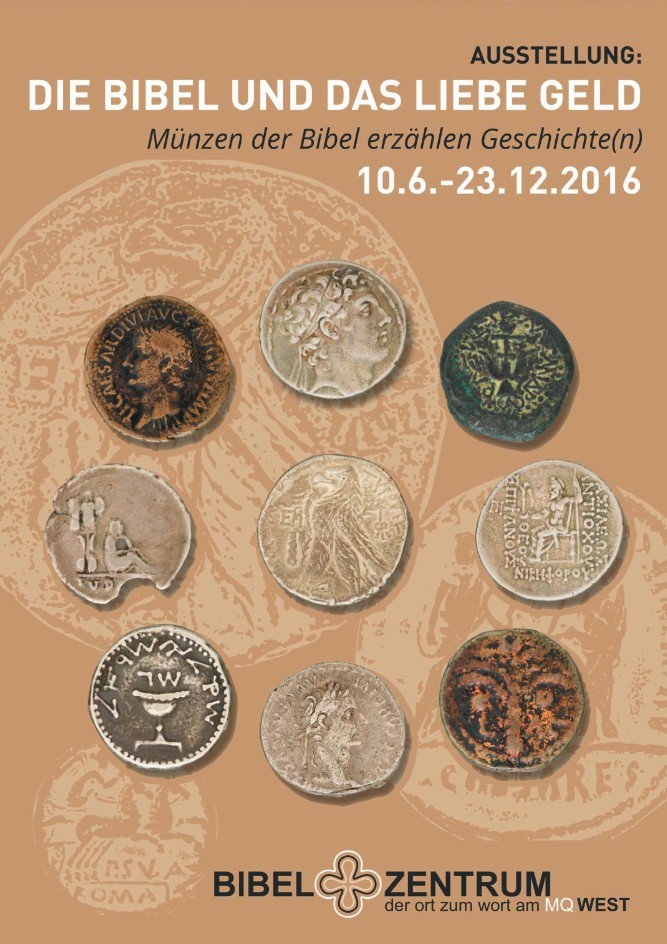 Von 10.6.-23.12.2016 ist die Ausstellung "Die Bibel und das liebe Geld - Münzen der Bibel erzählen Geschichte(n)" im Bibelzentrum zu sehen.