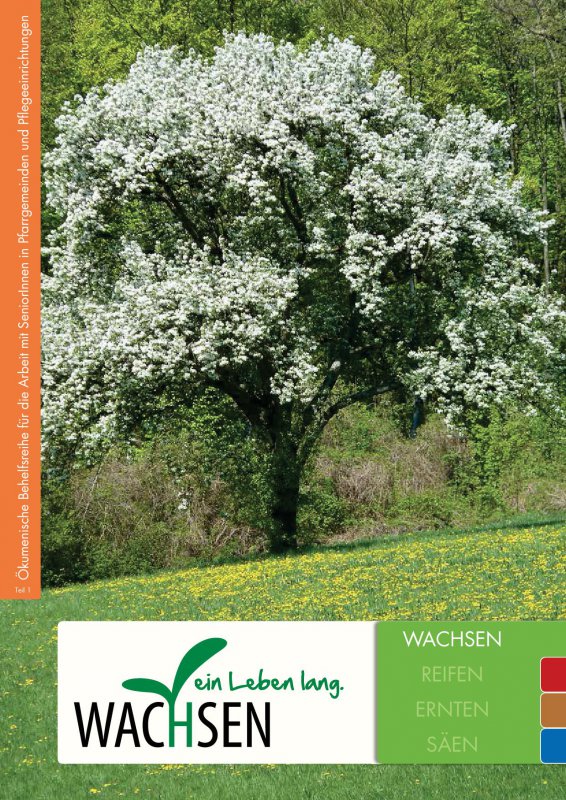 Cover des Behelfs, zu sehen ist ein in Blüte stehender Baum auf einer Wiese. Titel: Wachsen ein Leben lang.